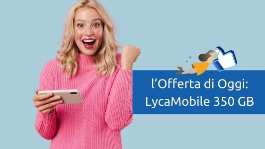 Offerta Mobile Oggi 20 Febbraio 2024: LycaMobile Italy White 350 GB