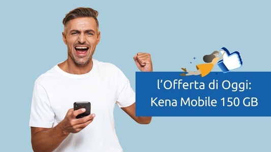 Offerta Mobile Oggi 29 Febbraio 2024: Kena Mobile 150 GB 7,99 €/mese