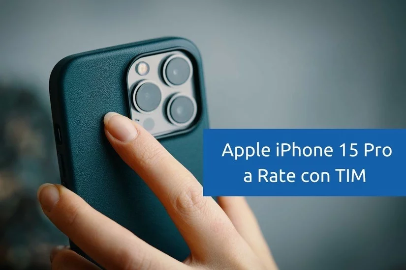 Apple iPhone 15 Pro a Rate con TIM Casa o Mobile