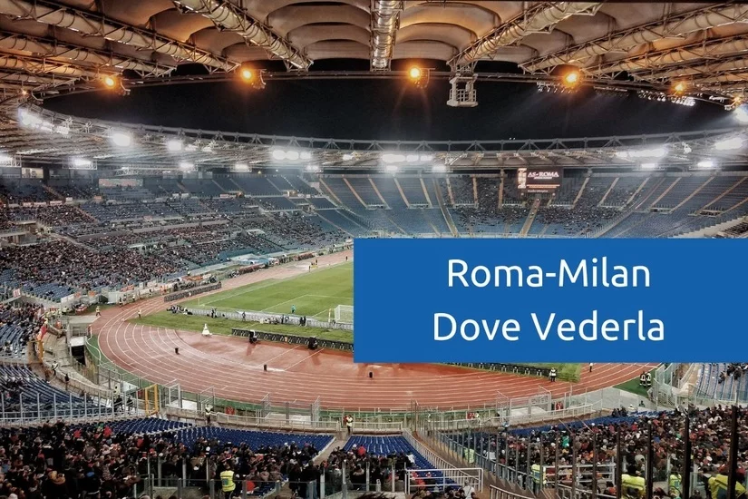 roma-milan-dove-vederla