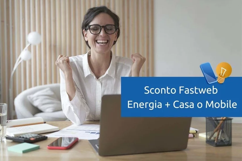 Sconto Fastweb Energia con Fastweb Casa o Mobile