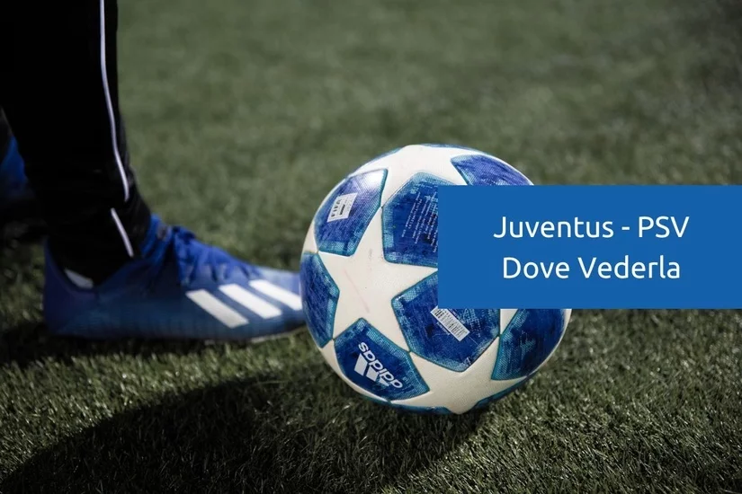 dove-vedere-juve-psv