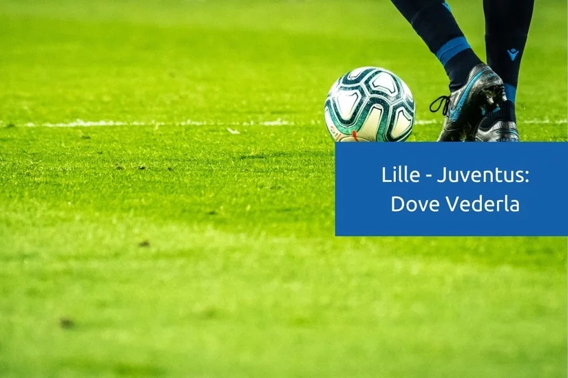 lille-juventus-dove-vederla